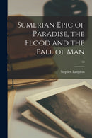 Sumerian Epic of Paradise, the Flood and the Fall of Man; 10-9781014716880