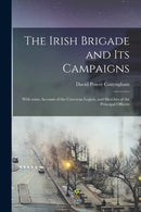 The Irish Brigade and Its Campaigns