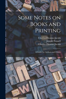 Some Notes on Books and Printing : a Guide for Authors and Others-9781014798329