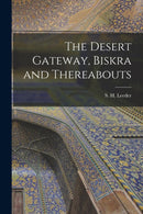 The Desert Gateway, Biskra and Thereabouts [microform]-9781014941305