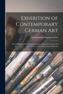 Exhibition of Contemporary German Art : List of Books and Periodicals Relating to Modern German Art and Artists in the Library of the Museum-9781014941749