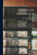 Leighton Genealogy : an Account of the Descendants of Capt. William Leighton, of Kittery, Maine: With Collateral Notes Relating to the Frost, Hill, Bane, Wentworth, Langdon, Bragdon, Parsons, Pepperre-9781014952080