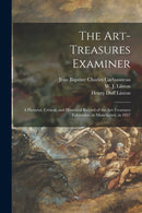 The Art-Treasures Examiner : a Pictorial, Critical, and Historical Record of the Art-Treasures Exhibition, at Manchester, in 1857-9781014971784
