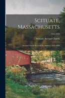 Scituate, Massachusetts : Second Church Records (in Abstract) 1645-1850; 1645-1850-9781014986443