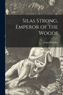 Silas Strong, Emperor of the Woods-9781015037120