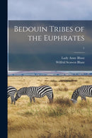 Bedouin Tribes of the Euphrates; 1-9781015071377