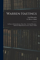 Warren Hastings : an Essay With Introduction, Notes, Etc. / by Lord Macaulay; Edited for High-school Use by G. Mercer Adam-9781015085947