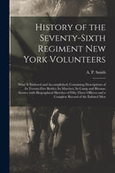 History of the Seventy-sixth Regiment New York Volunteers; What It Endured and Accomplished; Containing Descriptions of Its Twenty-five Battles; Its Marches; Its Camp and Bivouac Scenes; With Biograph-9781015130012