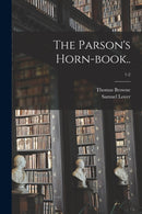 The Parson''s Horn-book..; 1-2