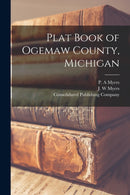 Plat Book of Ogemaw County, Michigan-9781015288379