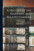 A History of the Marshall and Related Families-9781015299306