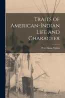 Traits of American-Indian Life and Character [microform]-9781015349780