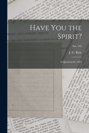 Have You the Spirit? : a Question for 1854; no. 192-9781015358010