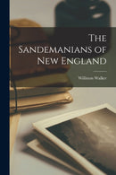 The Sandemanians of New England-9781015370043