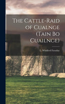 The Cattle-raid of Cualnge (Tain Bo Cuailnge)-9781015376601
