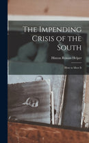 The Impending Crisis of the South : How to Meet It-9781015385436