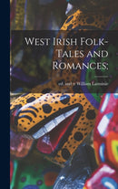 West Irish Folk-tales and Romances;-9781015391543
