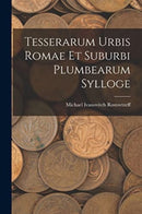 Tesserarum Urbis Romae Et Suburbi Plumbearum Sylloge-9781015413214