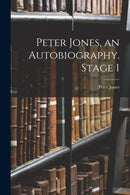 Peter Jones, an Autobiography. Stage 1-9781015441484