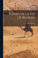 Scenes De La Vie De Boheme-9781015507647