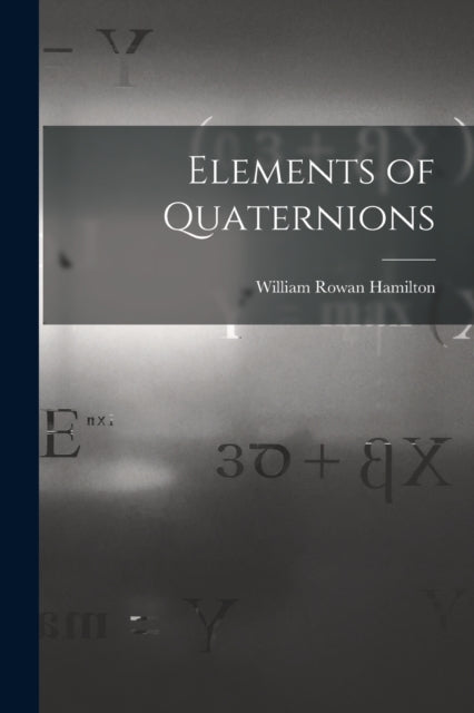 Elements of Quaternions-9781015538429