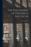 The Philosophy of Friedrich Nietzsche-9781015542594