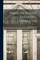 Paradisi in Sole Paradisus Terrestris-9781015554856