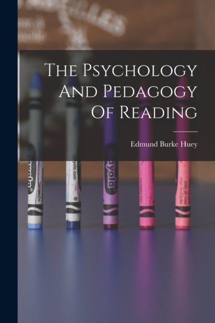 The Psychology And Pedagogy Of Reading-9781015570801