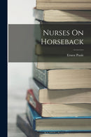 Nurses On Horseback-9781015598560
