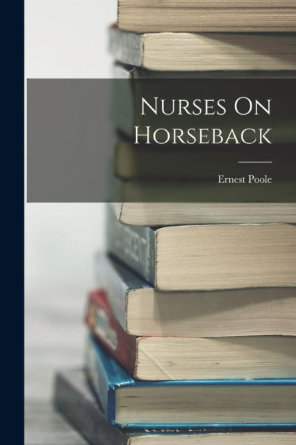 Nurses On Horseback-9781015598560