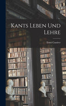 Kants Leben Und Lehre-9781015616363