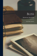 Bliss : And Other Stories-9781015640474