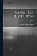 Elements of Quaternions; Volume 2-9781015662865