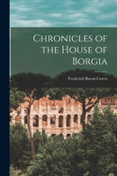 Chronicles of the House of Borgia-9781015712126