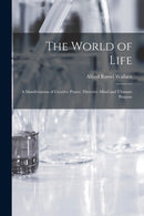 The World of Life; a Manifestation of Creative Power, Directive Mind and Ultimate Purpose-9781015754607