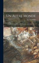 Un autre monde : Transformations, visions, incarnations ... et autres choses-9781015832503
