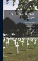 International Law : War and Neutrality-9781015864122