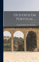 Os Judeus Em Portugal ...-9781015910263