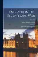 England in the Seven Years' War : A Study in Combined Strategy; Volume 1-9781015919440