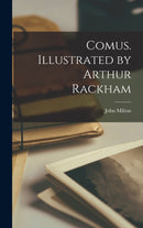 Comus. Illustrated by Arthur Rackham-9781015976771