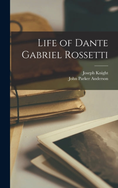 Life of Dante Gabriel Rossetti-9781016104180