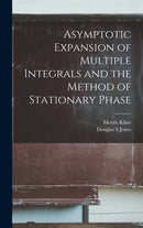 Asymptotic Expansion of Multiple Integrals and the Method of Stationary Phase-9781016127776