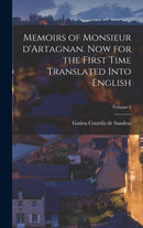 Memoirs of Monsieur d'Artagnan. Now for the first time translated into English; Volume 2-9781016227667