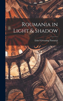 Roumania in Light & Shadow-9781016276078