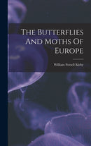 The Butterflies And Moths Of Europe-9781016363167
