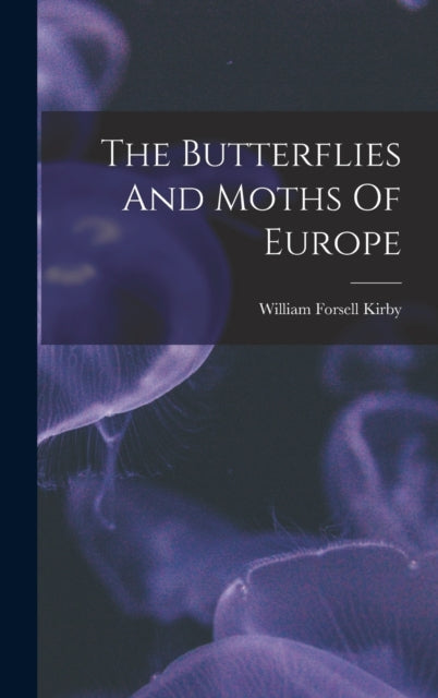 The Butterflies And Moths Of Europe-9781016363167