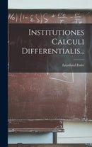 Institutiones Calculi Differentialis...-9781016366922