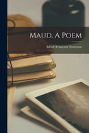 Maud. A Poem-9781016417525