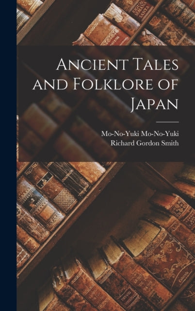 Ancient Tales and Folklore of Japan-9781016418980
