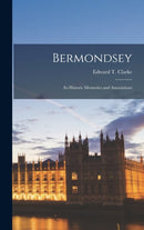 Bermondsey : Its Historic Memories and Associations-9781016485135